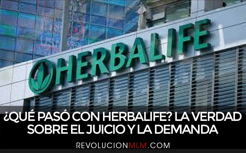 ¿Qué Pasó con Herbalife? La Verdad Sobre el Juicio y la Demanda
