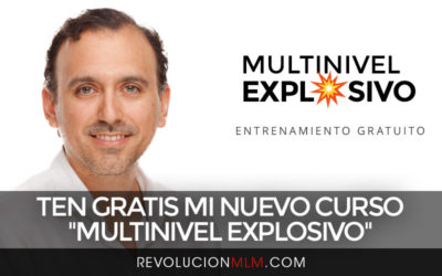 Ten GRATIS mi NUEVO Curso «Multinivel Explosivo» 💥