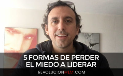 5 Formas de Perder el Miedo a Liderar