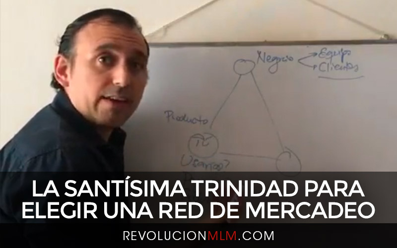 La Santísima Trinidad para Elegir una Red de Mercadeo