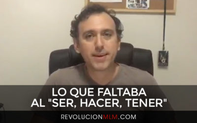 Lo Que Faltaba al «Ser, Hacer, Tener»