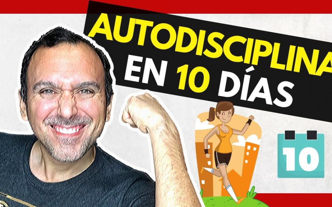 💯 AUTODISCIPLINA en 10 DÍAS (¡Cómo LOGRARLA!)