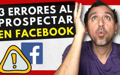 ❌ 3 Errores al PROSPECTAR por FACEBOOK para tu MUTINIVEL (2020)