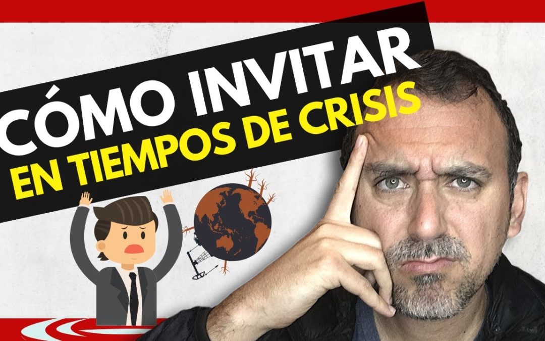 📞 CÓMO INVITAR a tu NEGOCIO MULTINIVEL en TIEMPOS DE CRISIS