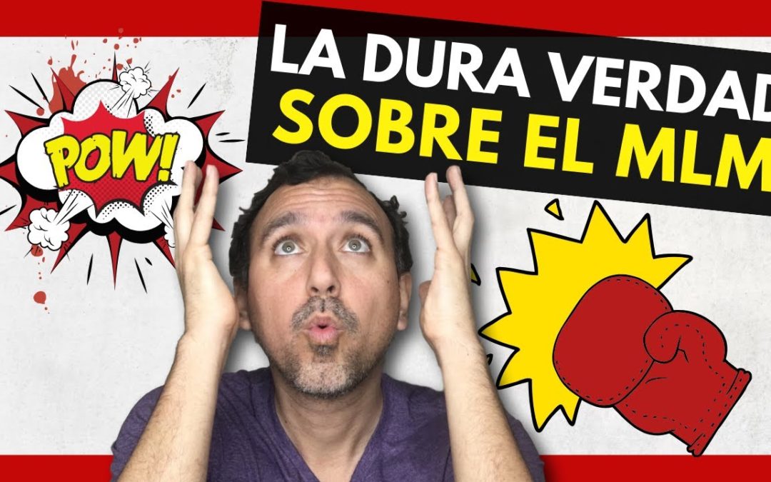 🆘 La DURA VERDAD sobre REDES DE MERCADEO (¡Todos los NETWORKERS deben admitirla!)