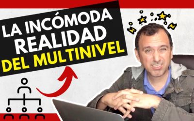 🙄 La INCÓMODA REALIDAD del MULTINIVEL en el SIGLO 21