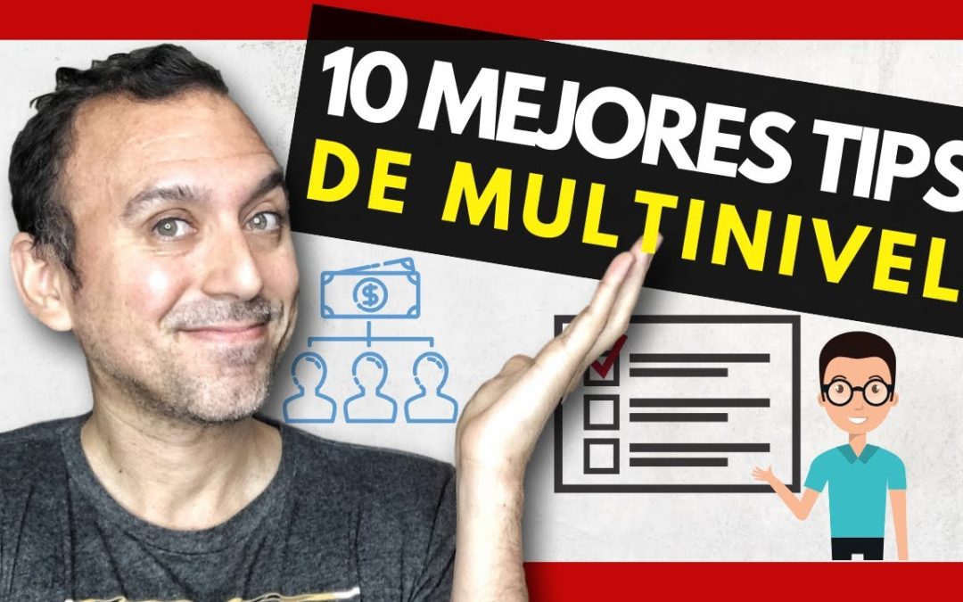 🌟 Los 10 MEJORES TIPS del MULTINIVEL (Cómo EMPRENDER en NETWORK MARKETING) | Redes de Mercadeo