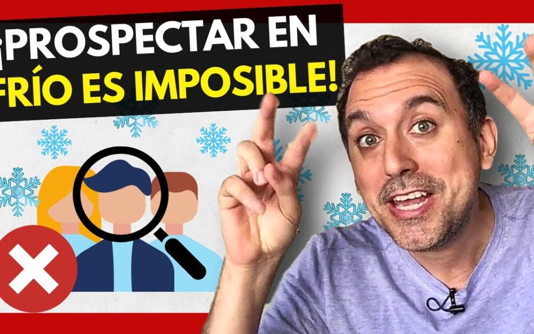 🥶 PROSPECTAR EN FRÍO es IMPOSIBLE en REDES de MERCADEO (MULTINIVEL)