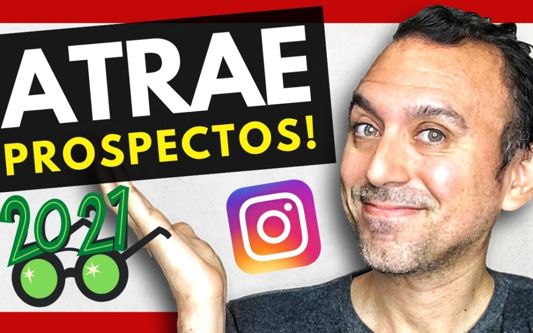 🚀 5 CLAVES para PROSPECTAR en INSTAGRAM en 2021 (¡Con ÉXITO!) | ¿Cómo ATRAER PROSPECTOS?