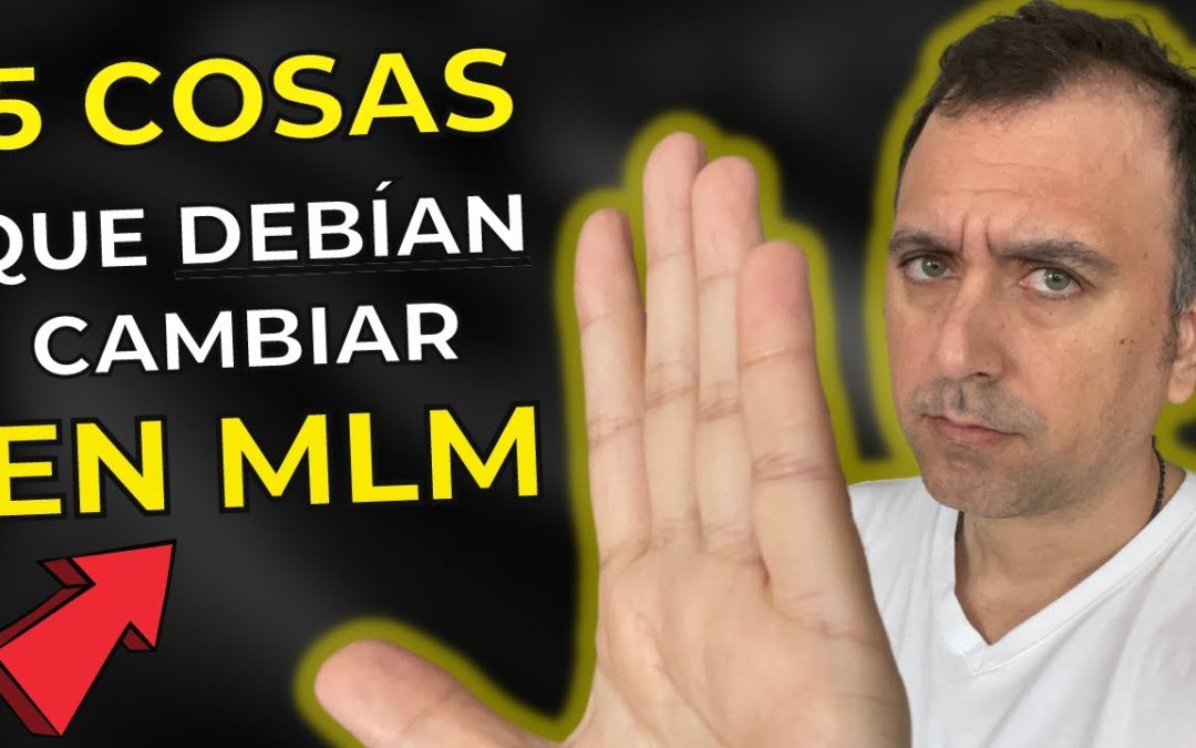 ❌ 5 COSAS HORRIBLES del NETWORK MARKETING que DEBÍAN CAMBIAR (¡Y YA están CAMBIANDO!)