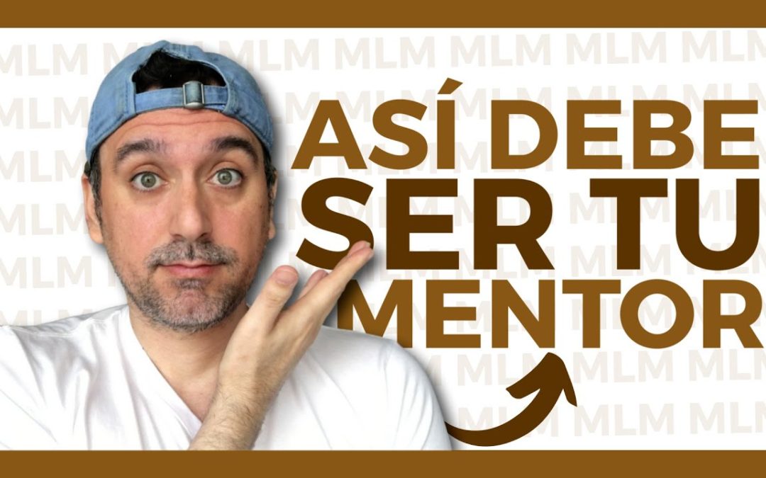 ✅ La IMPORTANCIA de tener un MENTOR en NETWORK MARKETING»