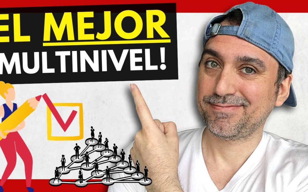 📣 ¡La MEJOR RED DE MERCADEO es ESTA! (5 CLAVES para ELEGIR la MEJOR EMPRESA MULTINIVEL 2022)