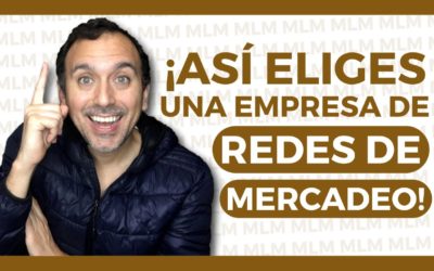 🤔 ¿Cómo ELEGIR una RED DE MERCADEO? (Cómo COMENZAR en NETWORK MARKETING)