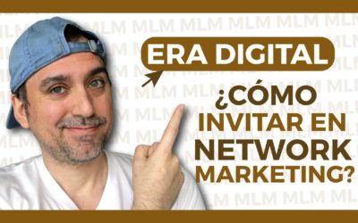 🤳 Cómo INVITAR en NETWORK MARKETING en la ERA DIGITAL (¿VIRTUAL o PRESENCIAL?)