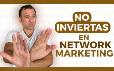 💸 El NETWORK MARKETING no es una BUENA INVERSIÓN de DINERO (¡Que NO te ENGAÑEN!)