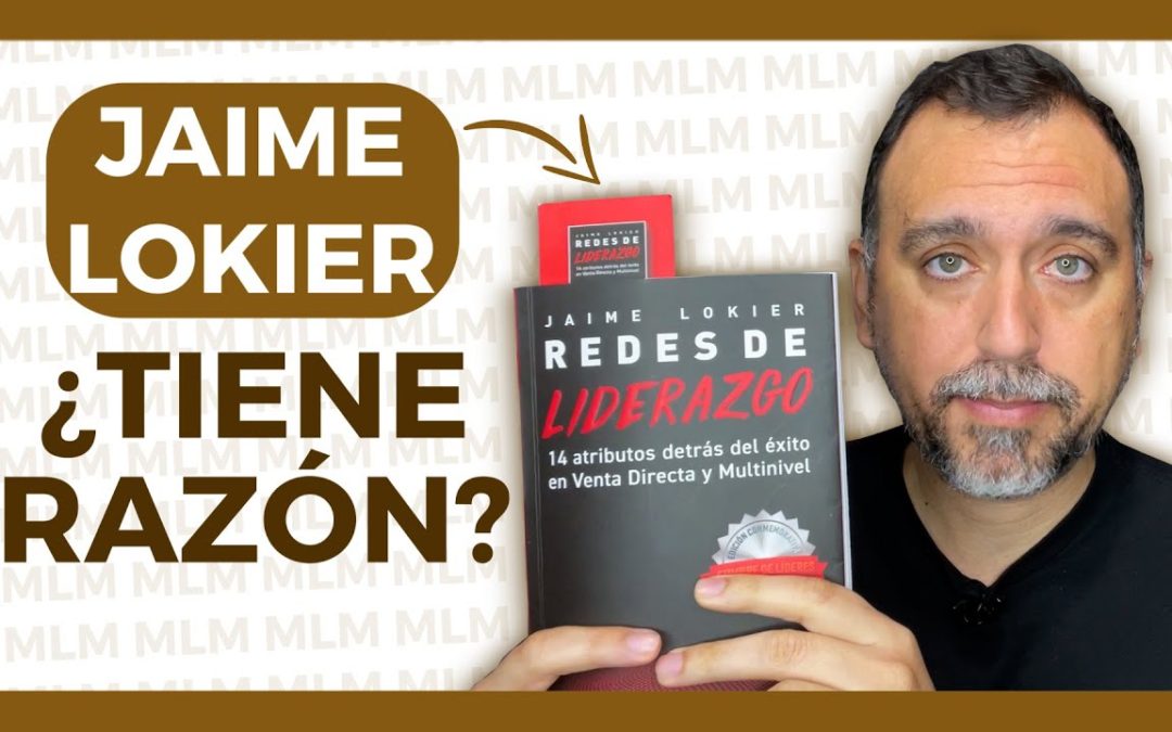 🤷‍♂️ ¿JAIME LOKIER tiene RAZÓN? (REDES de LIDERAZGO) | CONGRUENCIA en NETWORK MARKETING