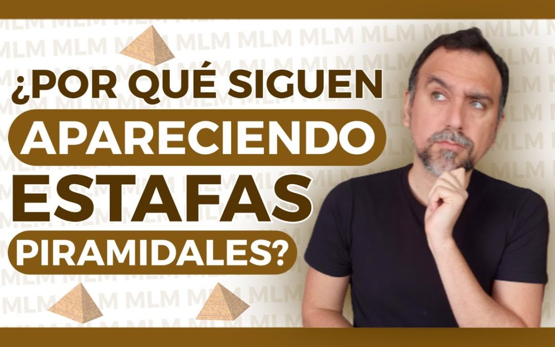 🚨 ¿Por qué aún hay ESTAFAS PIRAMIDALES en NETWORK MARKETING? (Cómo EVITAR caer en un FRAUDE)