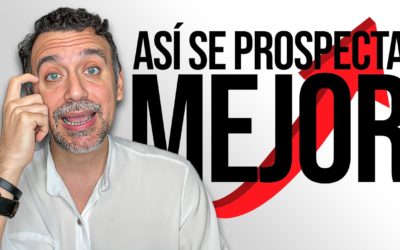 🔥 ¿Cuál es la mejor MANERA de PROSPECTAR? (Descubre la Estrategia Definitiva)