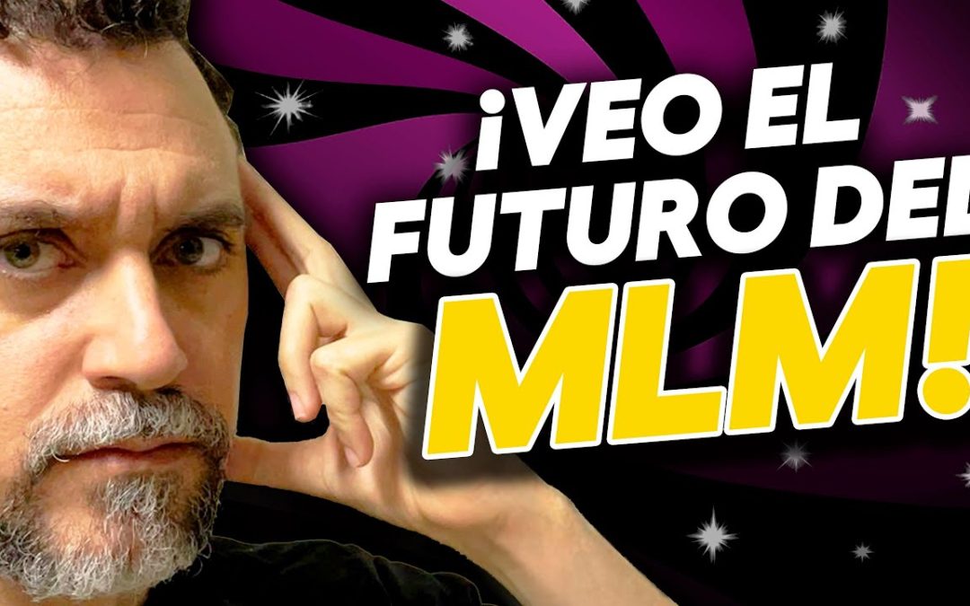 🚀 El FUTURO del MARKETING MULTINIVEL | Tendencias y Predicciones