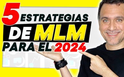 📣 Las 5 ESTRATEGIAS de MARKETING MULTINIVEL Principales para 2024 (¡IMPRESCINDIBLES!)