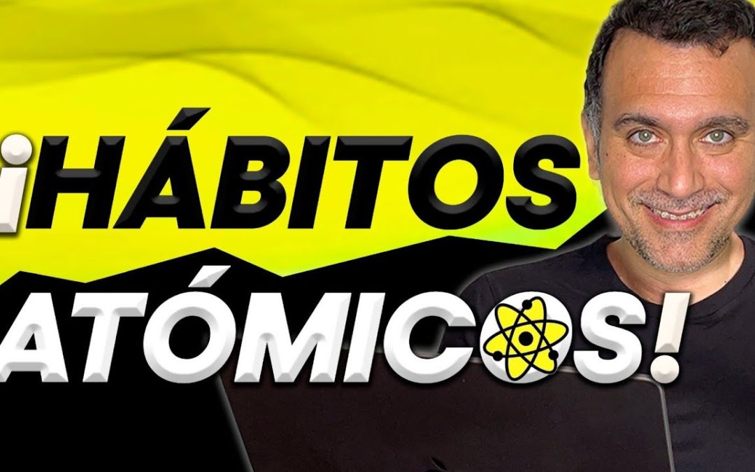 💪 Transforma tu Vida con “Hábitos Atómicos”: Cómo Crear Hábitos Exitosos en 4 Pasos