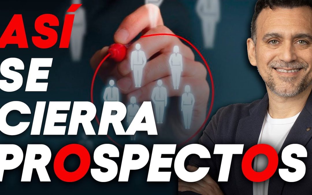 ✍️ Cómo CERRAR a todos tus PROSPECTOS en NETWORK MARKETING (Estrategia 100% efectiva)