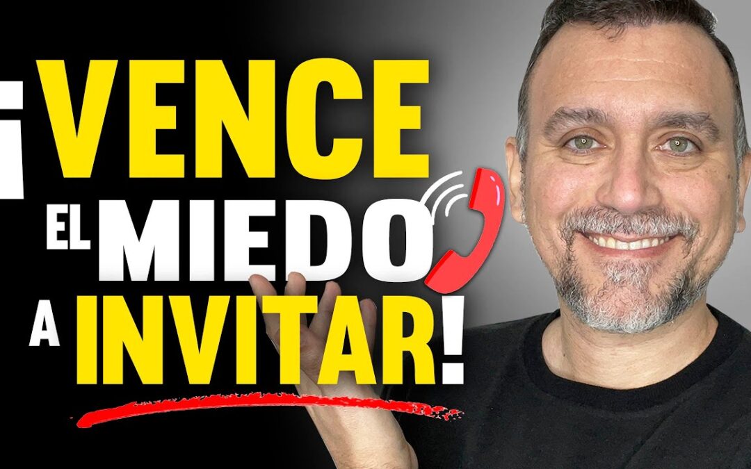 ✅ ¿Cómo PERDER EL MIEDO a INVITAR en MULTINIVEL? | 5 PASOS para PROSPECTAR en NETWORK MARKETING